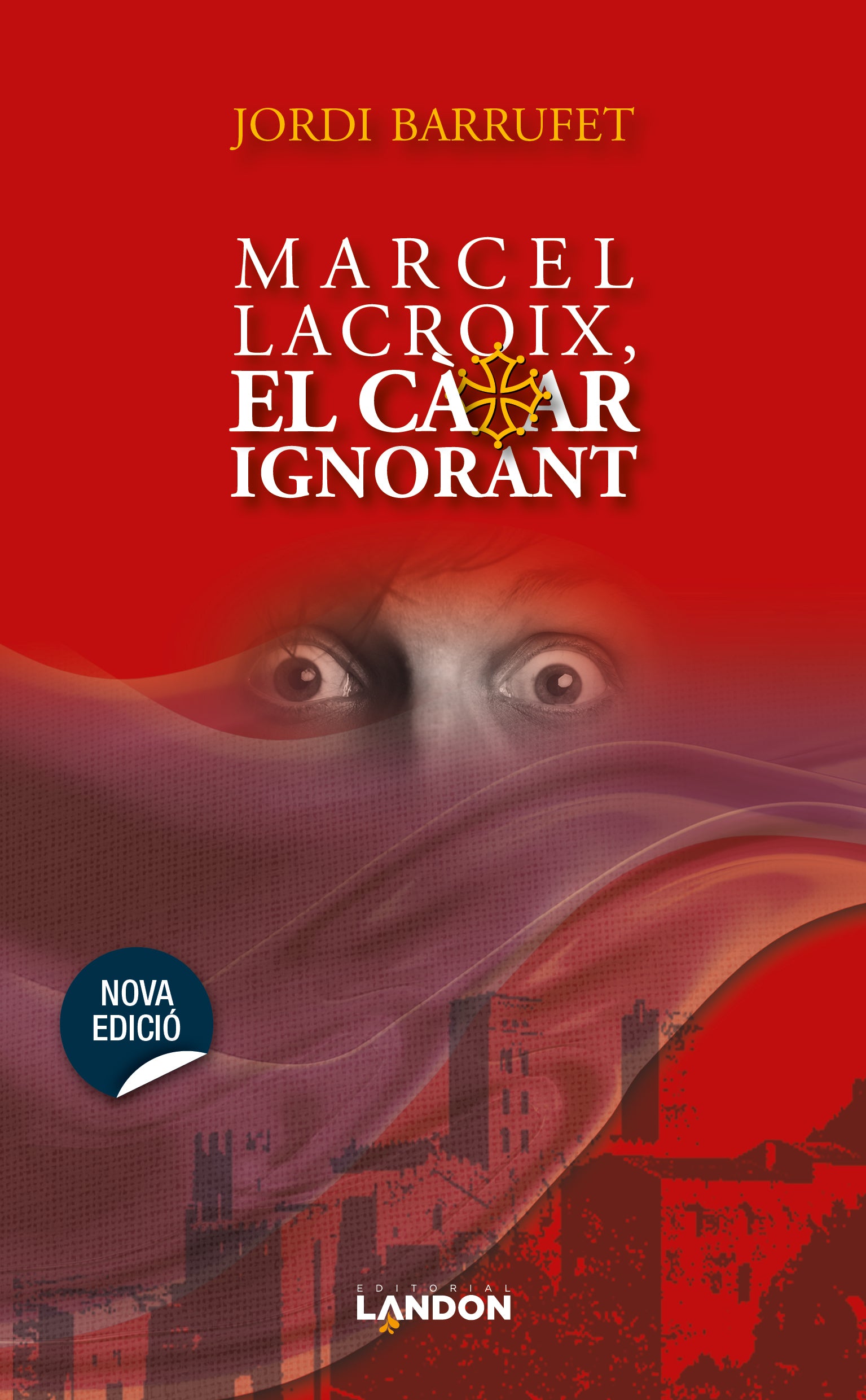 Marcel Lacroix, El Càtar Ignorant, nova edició de la Novela històrica d’Aventures de Jordi Barrufet